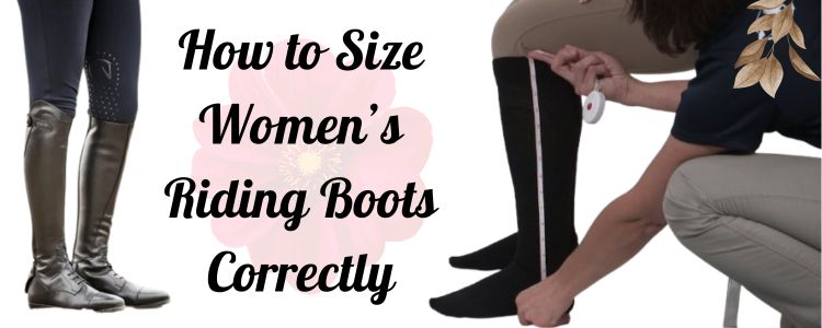 How to Size Women’s Riding Boots Correctly
